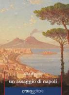 Un assaggio di Napoli di Aldo Di Mauro edito da Graus Edizioni