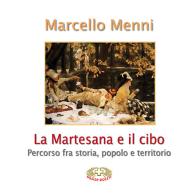 La Martesana e il cibo. Percorso fra storia, popolo e territorio di Marcello Menni edito da Mimep-Docete