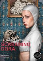 Screaming Dora di Laura Scaramozzino edito da Watson