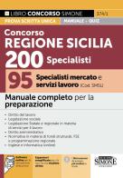 Concorso Regione Sicilia 200 specialisti. 95 specialisti mercato e servizi lavoro (Cod. SMSL). Manuale completo per la preparazione. Con espansioni semplificate per edito da Edizioni Giuridiche Simone