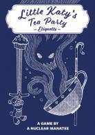 Little Katy's Tea Party. Ediz. inglese di Nuclear Manatee edito da Grumpy Bear