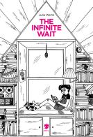 The infinite wait. Ediz. italiana di Julia Wertz edito da Eris
