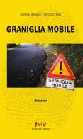 Graniglia mobile di Andrea Mengali, Francesco Nati edito da Marchetti Editore