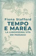 Tempo e marea. La lunghissima vita dei paesaggi di Fiona Stafford edito da Mimesis