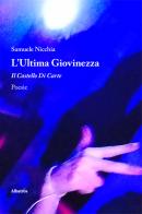 L'ultima giovinezza. Il castello di carte di Samuele Nicchia edito da Gruppo Albatros Il Filo
