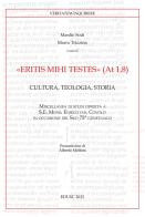 «Eritis mihi testes» (At 1,8). Cultura, teologia, storia edito da Edusc