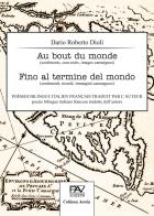 Au bout du monde-Fino al termine del mondo di Dario Roberto Dioli edito da Pav Edizioni