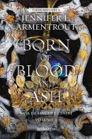 Born of blood and ash. Nata da sangue e cenere vol. 1 di Jennifer L. Armentrout edito da HarperCollins Italia