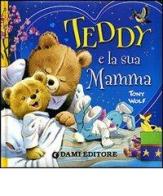 Teddy e la sua mamma di Silvia D'Achille edito da Giunti Editore