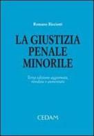 La giustizia penale minorile di Romano Ricciotti edito da CEDAM