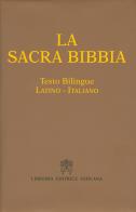La Sacra Bibbia. Testo latino a fronte edito da Libreria Editrice Vaticana