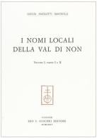I nomi locali della Val di Non vol.1 di Giulia Mastrelli Anzilotti edito da Olschki
