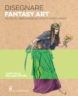 Disegnare fantasy art. Tecniche personaggi ed effetti passo passo di William Potter edito da Il Castello