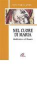 Nel cuore di Maria. Meditazioni sul rosario di Anna M. Cànopi edito da Paoline Editoriale Libri