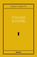 Italiani illustri di Piero Gobetti edito da Historica Edizioni