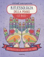 Riflessologia della mano. Le basi. Una pratica per il benessere del corpo. Ediz. a colori di Stefanie Sabounchian edito da Armenia