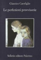Le perfezioni provvisorie di Gianrico Carofiglio edito da Sellerio Editore Palermo