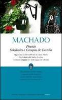 Poesie: Soledades-Campos de Castilla. Testo spagnolo a fronte. Ediz. integrale di Antonio Machado edito da Newton Compton
