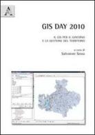 GIS Day 2010. Il GIS per il governo e la gestione del territorio edito da Aracne