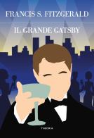 Il grande Gatsby. Ediz. integrale di Francis Scott Fitzgerald edito da Edizioni Theoria