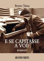 E se capitasse a voi? di Bruno Tama edito da Abrabooks