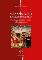 Davanti a Dio e alla comunità. Vita liturgica, spirituale e mistica nel Protestantesimo di Michele Cassese edito da Pazzini