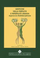 Gestione della fertilità e infertilità umana. Approccio multidisciplinare edito da Edizioni Medico-Scientifiche