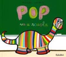 Pop va a scuola. Ediz. a colori di Pierrick Bisinski edito da Babalibri