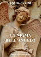 L' enigma dell'angelo di Loredana Zeni edito da Sillabe di Sale Editore