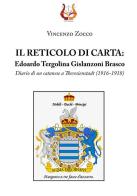 Il reticolo di carta. Edoardo Tergolina Gislanzoni Brasco. Diario di un catanese a Theresienstadt (1916-1918) di Vincenzo Zocco edito da NeP edizioni