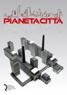 Pianeta città. Arti cinema musica design nella Collezione Rota 1900-2021. Ediz. illustrata edito da Fondazione Centro Ragghianti