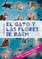 El gato y las flores de Bach. Manual de terapia floral felina para los compañeros humanos di Fabio Procopio edito da Youcanprint