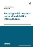 Pedagogia dei processi culturali e didattica interculturale di Maria Gabriella De Santis edito da tab edizioni