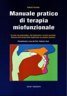 Manuale pratico di terapia miofunzionale. Un aiuto alla posturologia, alla odontoiatria ed altre specialità di Antonio Ferrante edito da DEMI