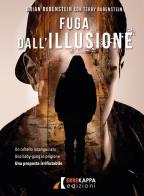 Fuga dall'illusione di Brian Rubenstein, Terry Rubenstein edito da Errekappa