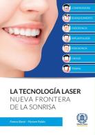 La tecnología laser. Nueva frontera de la sonrisa di Franco Barzè, Myriam Pulido edito da Gallo (Vercelli)