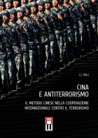 Cina e antiterrorismo. Il metodo cinese nella cooperazione internazionale contro il terrorismo. Con CD-Audio di Li Wei edito da Anteo (Cavriago)