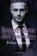 Impronte del passato. Second changes vol.2 di Felice Stevens edito da Triskell Edizioni