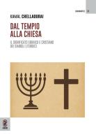 Dal Tempio alla Chiesa. Il significato ebraico e cristiano dei simboli liturgici di Davide Kamal Chelladurai edito da Aracne (Genzano di Roma)