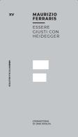 Essere giusti con Heidegger. Cronistoria di una svolta di Maurizio Ferraris edito da Mimesis