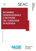 Ricambio generazionale e gestione del turnover in azienda di Cecilia Catalano, Francesco Lombardo, Dario Montanaro edito da Seac