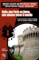 Ostia: una porta su Roma, uno sbocco verso il mondo. Tra costa ed entroterra, profili di archeologia, storia, arte, letteratura, ambiente e attualità edito da Horti di Giano