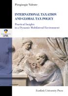 International taxation & tax policy. Practical insights in a dynamic multilateral environment di Piergiorgio Valente edito da Eurilink