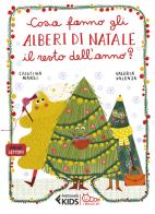 Cosa fanno gli alberi di Natale il resto dell'anno? Ediz. a colori di Cristina Marsi edito da Feltrinelli