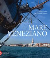 Mare veneziano di Olivier Chaline, Jean-Christoph Dartoux edito da Jaca Book