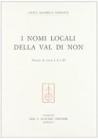 Nomi locali della Val di Non vol.2 di Giulia Mastrelli Anzilotti edito da Olschki