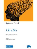 L' io e l'es. Testo tedesco a fronte di Sigmund Freud edito da Scholé