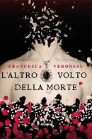 L' altro volto della morte di Francesca Veronesi edito da Gruppo Albatros Il Filo
