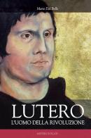 Lutero. L'uomo della rivoluzione di Mario Dal Bello edito da Città Nuova