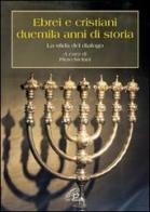Ebrei e cristiani: duemila anni di storia. La sfida del dialogo edito da Paoline Editoriale Libri